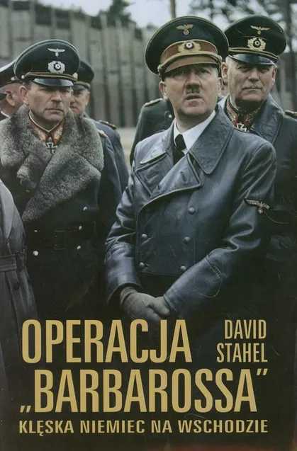 Operacja Barbarossa David Stahel Książka Księgarnia PWN