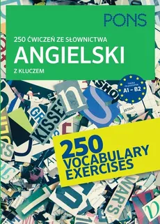 250 ćwiczeń ze słownictwa angielski z kluczem