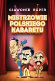 Mistrzowie polskiego kabaretu - Sławomir Koper