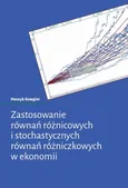Zastosowanie równań różnicowych i stochastycznych równań różniczkowych w ekonomii - Henryk Kowgier