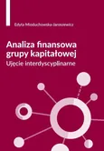 Analiza finansowa grupy kapitałowej - Edyta Mioduchowska-Jaroszewicz