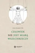 Człowiek nie jest miarą wszechrzeczy - Adam Adamski