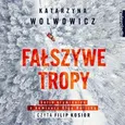 Fałszywe tropy - Katarzyna Wolwowicz
