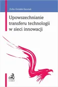 Upowszechnianie transferu technologii w sieci innowacji - Zofia Gródek-Szostak