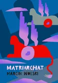 Matriarchat - Marcin Wolski