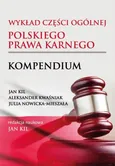 Wykład części ogólnej polskiego prawa karnego. Kompendium - Aleksander Kwaśniak
