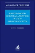 Międzynarodowa komunikacja prawnicza w ujęciu paradygmatycznym - Joanna Osiejewicz