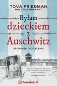 Byłam dzieckiem z Auschwitz Opowieść o ocaleniu - Malcolm Brabant