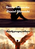 Anioły pragną miłości - Daniel Głowacki