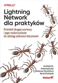 Lightning Network dla praktyków. - Antonopoulos Andreas M.