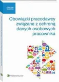 Obowiązki pracodawcy związane z ochroną danych osobowych pracownika - Jarosław Masłowski