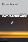 Herezje i prawdy - Stanisław Cat-Mackiewicz