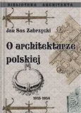 O architekturze polskiej - Jan Sas-Zubrzycki