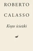 Kręte ścieżki - Roberto  Calasso