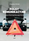 Polisy komunikacyjne dla początkujących - Zbigniew Wolski