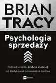 Psychologia sprzedaży - Tracy Brian