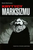 Krytycy marksizmu - Marek Bankowicz