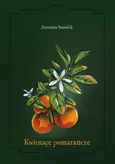 Kwitnące pomarańcze - Zuzanna Samolik