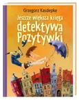 Jeszcze większa księga detektywa Pozytywki - Grzegorz Kasdepke