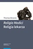 Religio Medici Religia lekarza - Thomas Browne