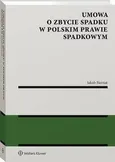 Umowa o zbycie spadku w polskim prawie spadkowym - Jakub Biernat
