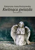 Kwitnąca gwiazda - Katarzyna Koziorowska