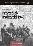 Przyczółek malczycki 1945 - Maciej Szczerepa