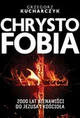 Chrystofobia - Grzegorz Kucharczyk