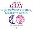 Mężczyźni są z Marsa, kobiety z Wenus - John Gray