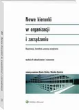 Nowe kierunki w organizacji i zarządzaniu. Organizacje, konteksty, procesy zarządzania - Beata Glinka