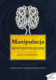 Manipulacja neuroperswazyjna - Jacek Ponikiewski