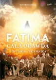 Fatima. Cała prawda - Saverio Gaeta