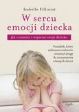 W sercu emocji dziecka - Isabelle Filliozat