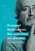Nie widziałem jak płaczesz - Outlet - Krzysztof Daukszewicz