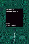 Paw królowej - Dorota Masłowska