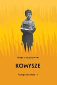 Trylogia ukraińska Część 1 Komysze - Józef Łobodowski