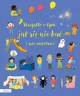 Wszystko o tym, jak się nie bać i nie martwić - Felicity Brooks