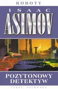 Pozytonowy detektyw - Isaac Asimov