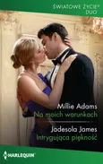Światowe Życie Duo 4 Na moich warunkach - Millie Adams;Jadesola James