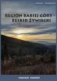 Region Babiej Góry – Beskid Żywiecki Górskie wędrówki - Wojciech Biedroń