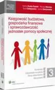 Księgowość budżetowa, gospodarka finansowa i sprawozdawczość jednostek pomocy społecznej - Adam Bartosiewicz