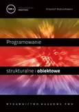 Programowanie strukturalne i obiektowe Tom 2 Programowanie obiektowe i programowanie pod Windows - Outlet - Krzysztof Wojtuszkiewicz