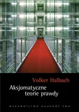 Aksjomatyczne teorie prawdy - Outlet - Volker Halbach
