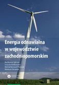 Energia odnawialna w województwie zachodniopomorskim - Bartłomiej Igliński