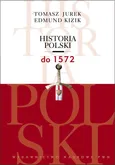 Historia Polski do 1572 - Outlet - Edmund Kizik