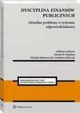 Dyscyplina finansów publicznych. Aktualne problemy w systemie odpowiedzialności - Anna Kościńska-Paszkowska