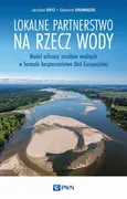 Lokalne partnerstwo na rzecz wody - Jarosław Gryz
