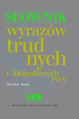 Słownik wyrazów trudnych i kłopotliwych PWN - Mirosław Bańko