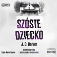 Szóste dziecko - J.D. Barker