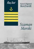 Szaman Morski - Borchardt Karol Olgierd